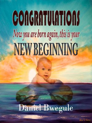 cover image of CONGRATULATIONS Now you are born again, this is your NEW BEGINNING